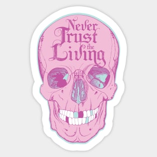 Never Trust The Living Skull Art Sticker